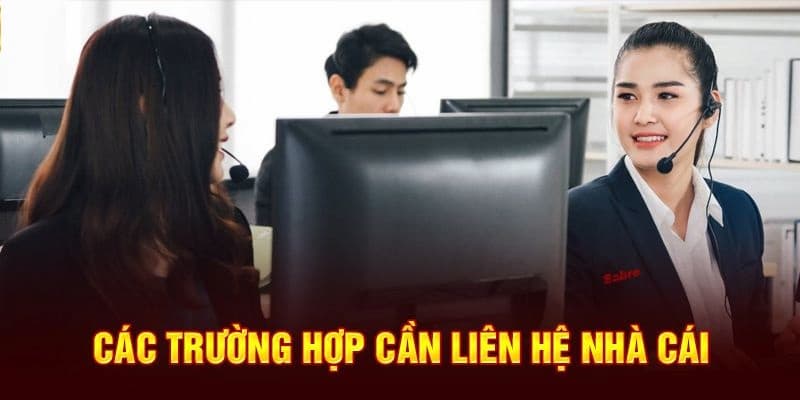 Các trường hợp cần liên hệ nhà cái 6886win